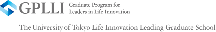 "Graduate Program for Leaders in Life Innovation" The University of Tokyo Life Innovation Leading Graduate School