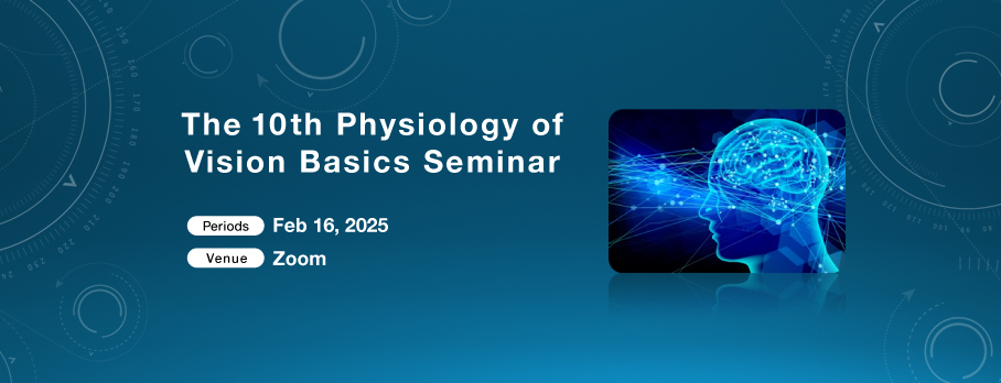 The 10th Physiology of Vision Basics Seminar