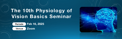 The 10th Physiology of Vision Basics Seminar