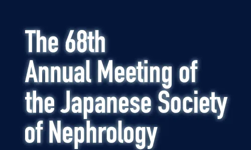 The 68th Annual Meeting of the Japanese Society of Nephrology